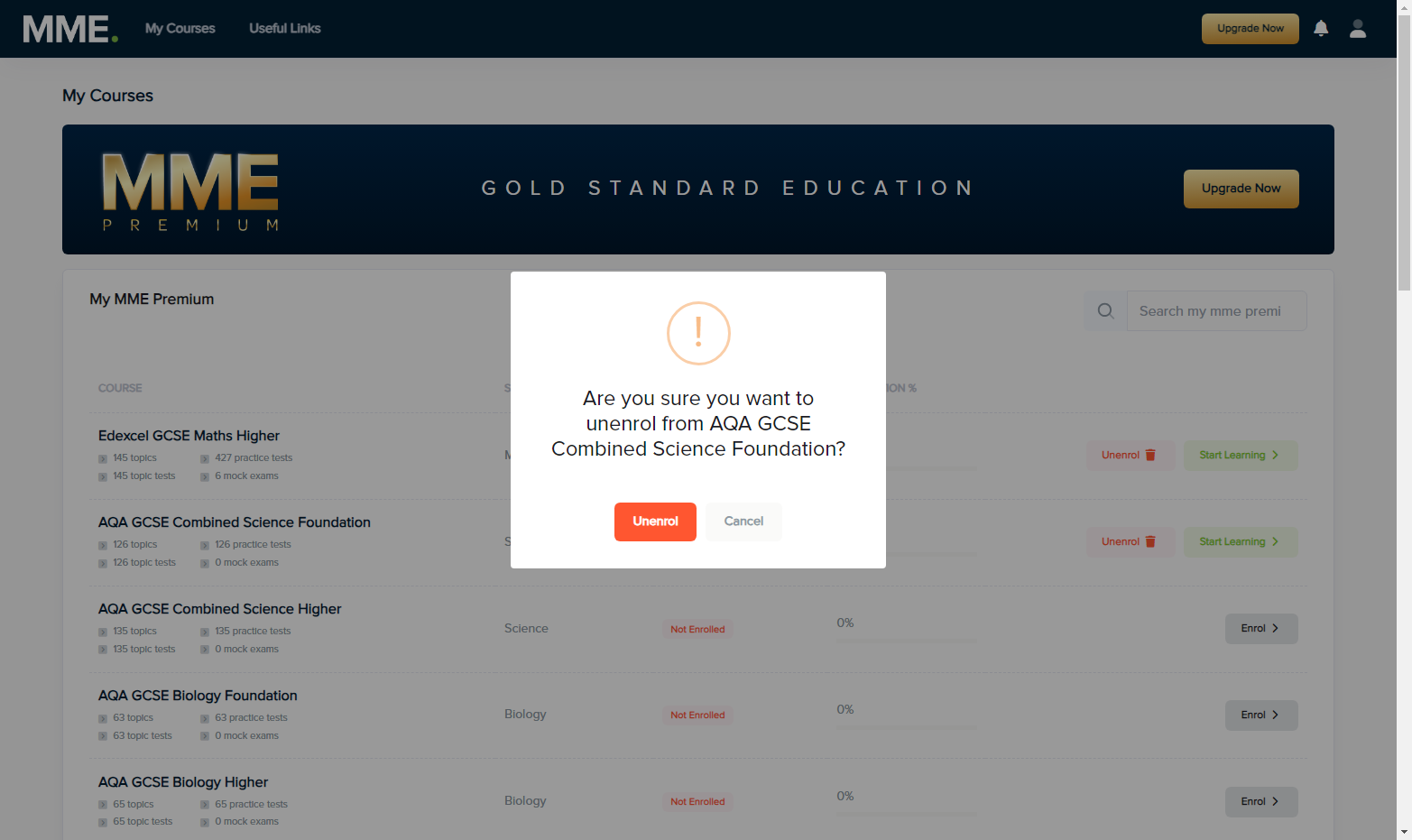Confirm your unenrollment by clicking unenrol when shown this message.